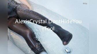 AlexisCrystal DontHideYourTool